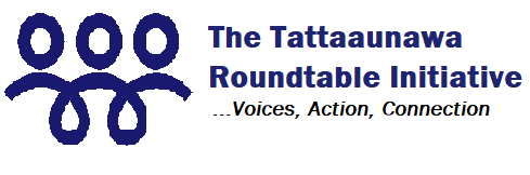 The Tattaaunawa Roundtable Initiative